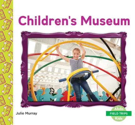 Museo Infantil - Children's Museum