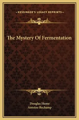 El misterio de la fermentación - The Mystery Of Fermentation