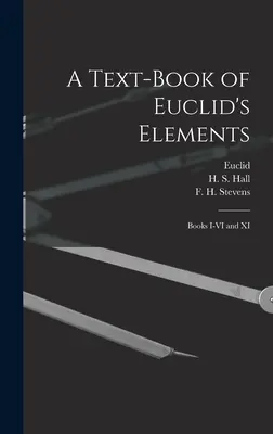 Libro de texto de los Elementos de Euclides [microforma]: Libros I-VI y XI - A Text-book of Euclid's Elements [microform]: Books I-VI and XI