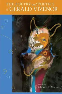 Poesía y poética de Gerald Vizenor - The Poetry and Poetics of Gerald Vizenor