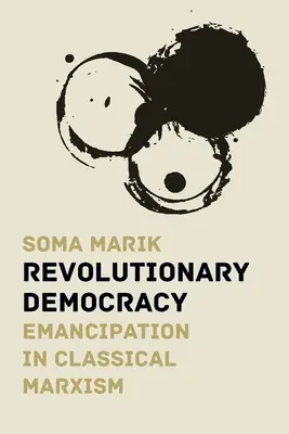 Democracia revolucionaria: La emancipación en el marxismo clásico - Revolutionary Democracy: Emancipation in Classical Marxism