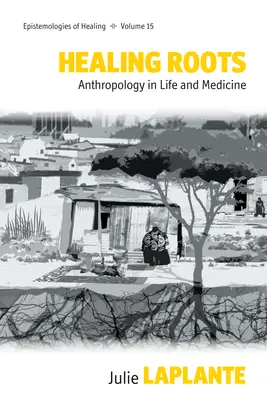 Raíces curativas: La antropología en la vida y la medicina - Healing Roots: Anthropology in Life and Medicine