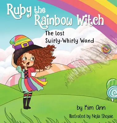 Ruby, la bruja del arco iris: La varita mágica perdida - Ruby the Rainbow Witch: The Lost Swirly-Whirly Wand