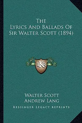 Las letras y baladas de Sir Walter Scott (1894) - The Lyrics and Ballads of Sir Walter Scott (1894)