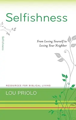 El egoísmo: De amarte a ti mismo a amar a tu prójimo - Selfishness: From Loving Yourself to Loving Your Neighbor