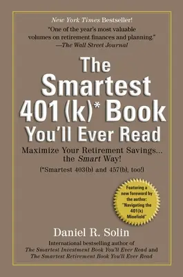 Smartest 401(k) Book You'll Ever Read: El libro 401(k) más inteligente que jamás haya leído: Maximice sus ahorros para la jubilación... ¡de forma inteligente! - Smartest 401(k) Book You'll Ever Read: Smartest 401(k) Book You'll Ever Read: Maximize Your Retirement Savings...the Smart Way!