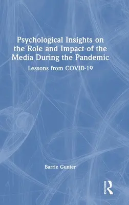 Perspectivas psicológicas sobre el papel y el impacto de los medios de comunicación durante la pandemia: Lecciones de COVID-19 - Psychological Insights on the Role and Impact of the Media During the Pandemic: Lessons from COVID-19