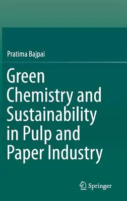 Química ecológica y sostenibilidad en la industria papelera - Green Chemistry and Sustainability in Pulp and Paper Industry