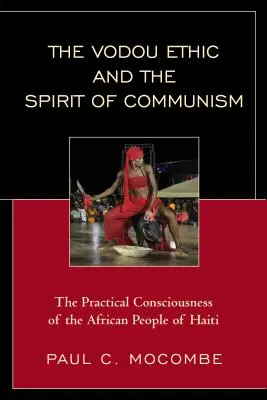 La ética vudú y el espíritu del comunismo: La conciencia práctica del pueblo africano de Haití - The Vodou Ethic and the Spirit of Communism: The Practical Consciousness of the African People of Haiti