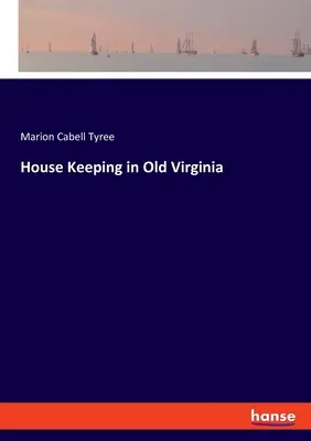 El cuidado de la casa en la vieja Virginia - House Keeping in Old Virginia