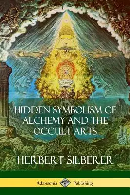 El Simbolismo Oculto de la Alquimia y las Artes Ocultas - Hidden Symbolism of Alchemy and the Occult Arts