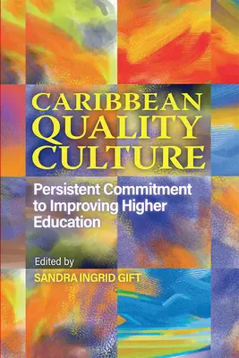 Cultura de Calidad Caribeña: Compromiso Persistente con la Mejora de la Educación Superior - Caribbean Quality Culture: Persistent Commitment to Improving Higher Education