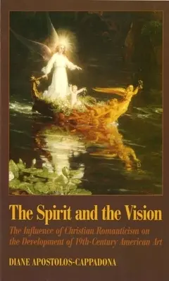 El espíritu y la visión: La influencia del romanticismo cristiano en el desarrollo del arte estadounidense del siglo XIX - The Spirit and the Vision: The Influence of Christian Romanticism on the Development of 19th-Century American Art