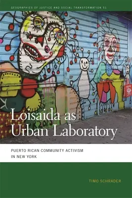 Loisaida como laboratorio urbano: Activismo comunitario puertorriqueño en Nueva York - Loisaida as Urban Laboratory: Puerto Rican Community Activism in New York