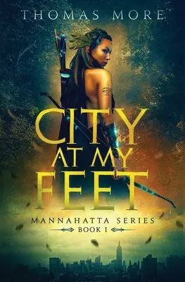 Ciudad a mis pies: Serie Mannahatta Libro 1 - City At My Feet: Mannahatta Series Book 1