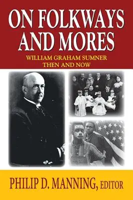 Sobre tradiciones y costumbres: William Graham Sumner antes y ahora - On Folkways and Mores: William Graham Sumner Then and Now