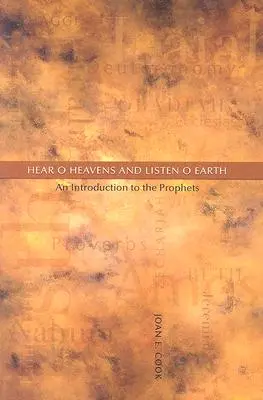 Oíd, cielos, y escuchad, tierra: Introducción a los Profetas - Hear, O Heavens and Listen, O Earth: An Introduction to the Prophets