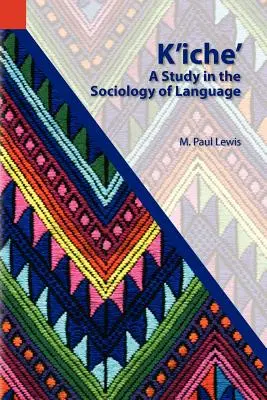 K'Iche': Un estudio de sociología de la lengua - K'Iche': A Study in the Sociology of Language
