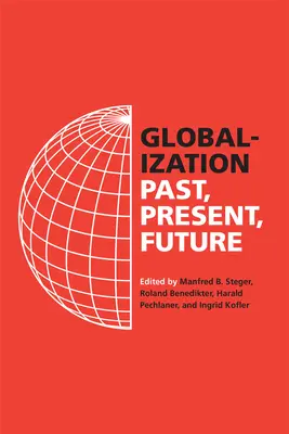 Globalización: Pasado, presente y futuro - Globalization: Past, Present, Future