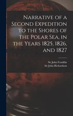 Relato de una segunda expedición a las costas del Mar Polar en los años 1825, 1826 y 1827 [microforma]. - Narrative of a Second Expedition to the Shores of the Polar Sea, in the Years 1825, 1826, and 1827 [microform]