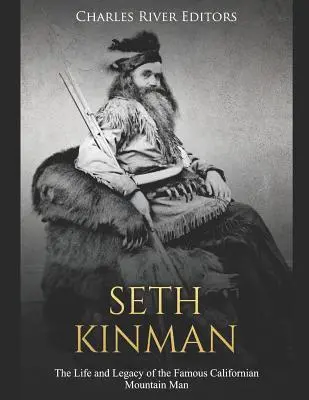 Seth Kinman: La vida y el legado del famoso montañero californiano - Seth Kinman: The Life and Legacy of the Famous Californian Mountain Man