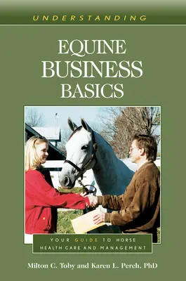 Comprender los fundamentos del negocio equino: Su guía para el cuidado y la gestión de la salud del caballo - Understanding Equine Business Basics: Your Guide to Horse Health Care and Management