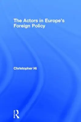 Los actores de la política exterior europea - The Actors in Europe's Foreign Policy