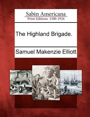 La brigada de las Highlands. - The Highland Brigade.