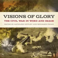 Visiones de gloria: La Guerra Civil en la palabra y en la imagen - Visions of Glory: The Civil War in Word and Image