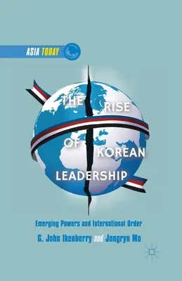El ascenso del liderazgo coreano: Potencias emergentes y orden internacional liberal - The Rise of Korean Leadership: Emerging Powers and Liberal International Order