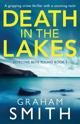 Muerte en los Lagos: Un apasionante thriller policíaco con un giro desgarrador - Death in the Lakes: A gripping crime thriller with a stunning twist