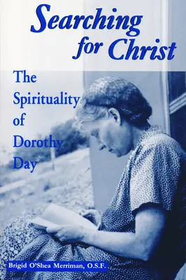 En busca de Cristo: La espiritualidad de Dorothy Day - Searching For Christ: The Spirituality of Dorothy Day