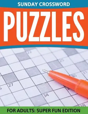Crucigramas dominicales para adultos: Super Fun Edition - Sunday Crossword Puzzles For Adults: Super Fun Edition