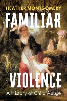 Violencia familiar: Una historia de maltrato infantil - Familiar Violence: A History of Child Abuse