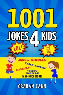 1001 Chistes para niños: Chistes y Adivinanzas, Toc-Toc, Rimas, Trabalenguas y ¡Mucho Más! - 1001 Jokes 4 Kids: Jokes & Riddles, Knock Knocks, Limericks, Tongue Twisters and So Much More!