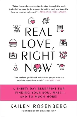 Amor Real, Ahora Mismo: Un plan de treinta días para encontrar a tu alma gemela, ¡y mucho más! - Real Love, Right Now: A Thirty-Day Blueprint for Finding Your Soul Mate - And So Much More!