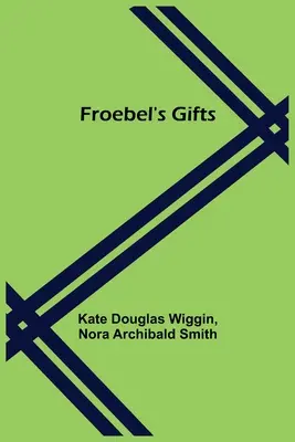 Los regalos de Froebel - Froebel's Gifts