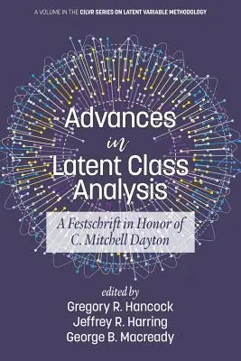Avances en el análisis de clases latentes: Homenaje a C. Mitchell Dayton - Advances in Latent Class Analysis: A Festschrift in Honor of C. Mitchell Dayton