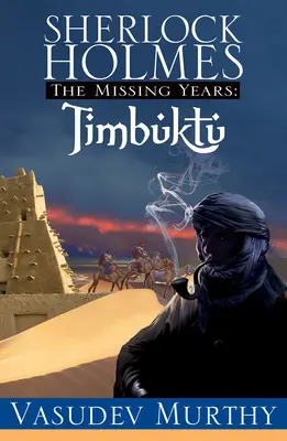Los años perdidos de Sherlock Holmes: Tombuctú - Sherlock Holmes Missing Years: Timbuktu
