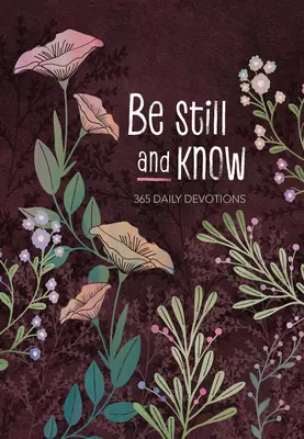 Quédate quieto y conoce: 365 devociones diarias - Be Still and Know: 365 Daily Devotions