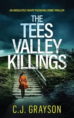 THE TEES VALLEY KILLINGS un thriller policíaco absolutamente apasionante - THE TEES VALLEY KILLINGS an absolutely heart-pounding crime thriller