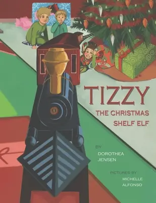 Tizzy, el elfo de la estantería de Navidad: Los elfos de Santa Claus nº 1 - Tizzy, the Christmas Shelf Elf: Santa's Izzy Elves #1