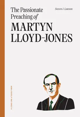 La apasionada predicación de Martyn Lloyd-Jones - The Passionate Preaching of Martyn Lloyd-Jones