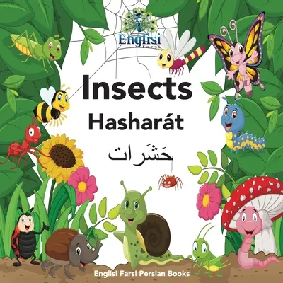 Englisi Farsi Persa Libros Insectos Hashart: En persa, inglés y finglisi: Insects Hashart - Englisi Farsi Persian Books Insects Hashart: In Persian, English & Finglisi: Insects Hashart