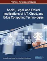 Implicaciones sociales, jurídicas y éticas de las tecnologías IoT, Cloud y Edge Computing - Social, Legal, and Ethical Implications of IoT, Cloud, and Edge Computing Technologies