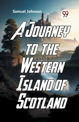 Viaje a las islas occidentales de Escocia - A Journey To The Western Islands Of Scotland