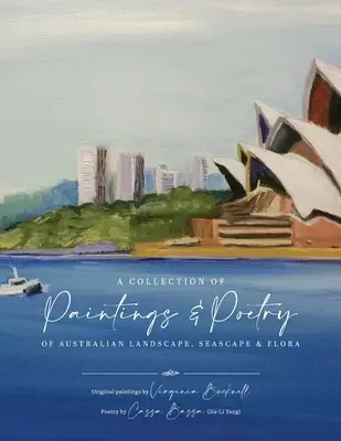 Colección de pinturas y poesías sobre el paisaje, el mar y la flora australianos - A Collection of Paintings and Poetry of Australian Landscape, Seascape and Flora