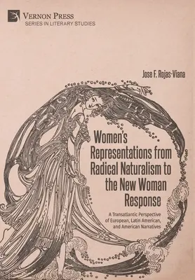 Las representaciones femeninas del naturalismo radical a la respuesta de la nueva mujer - Women's Representations from Radical Naturalism to the New Woman Response