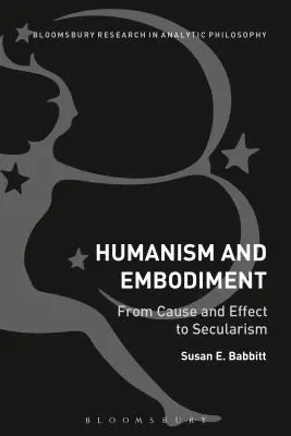 Humanismo y corporeidad: De la causa y el efecto al secularismo - Humanism and Embodiment: From Cause and Effect to Secularism