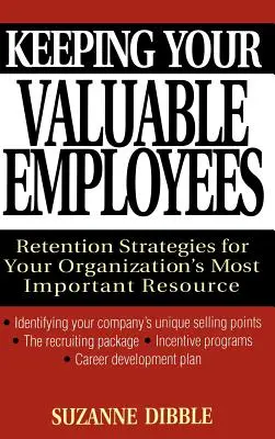 Cómo conservar a sus empleados valiosos: Estrategias de retencin para el recurso ms importante de su organizacin - Keeping Your Valuable Employees: Retention Strategies for Your Organization's Most Important Resource